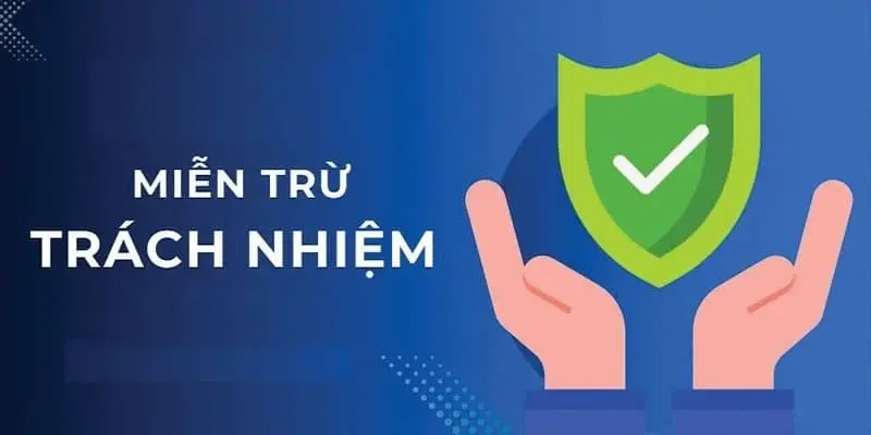 lưu ý cơ bản chính sách miễn trừ trách nhiệm