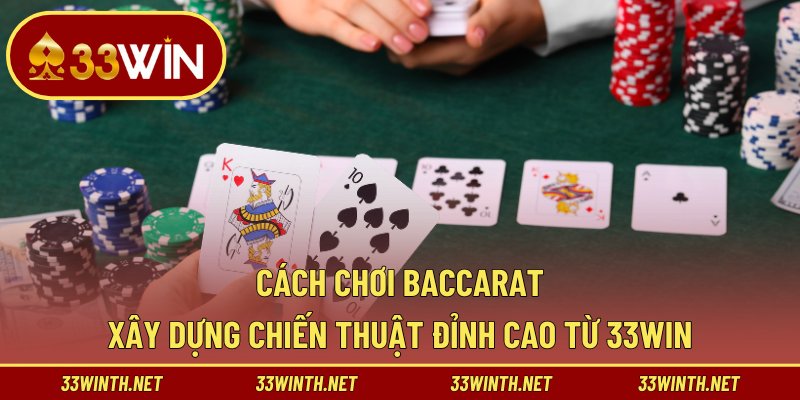 Cách chơi Baccarat