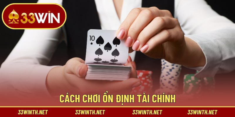 Cách chơi ổn định tài chính