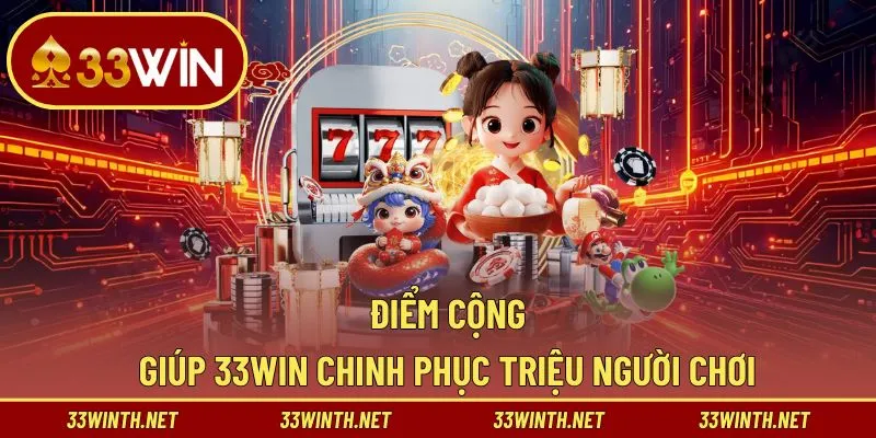 điểm cộng 33win