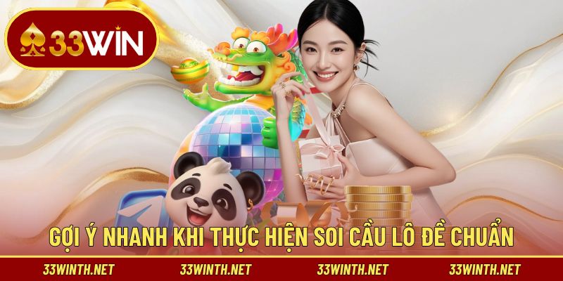 Những gợi ý nhanh khi thực hiện soi cầu lô đề chuẩn