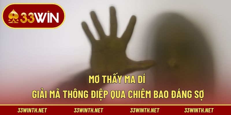 Mơ thấy ma dí